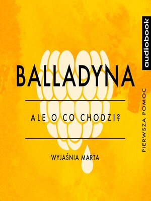 cover image of Balladyna - Opracowanie - Ale o co chodzi?